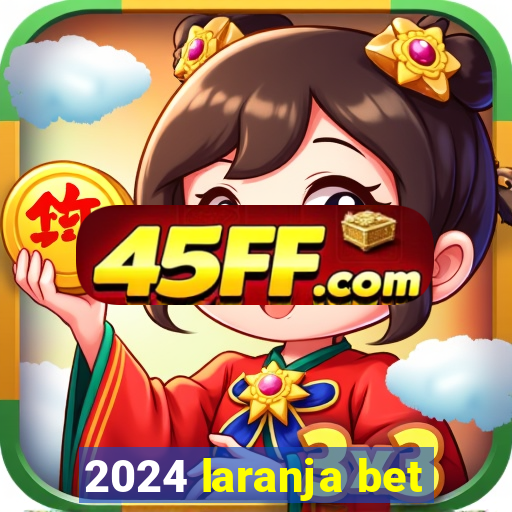 2024 laranja bet